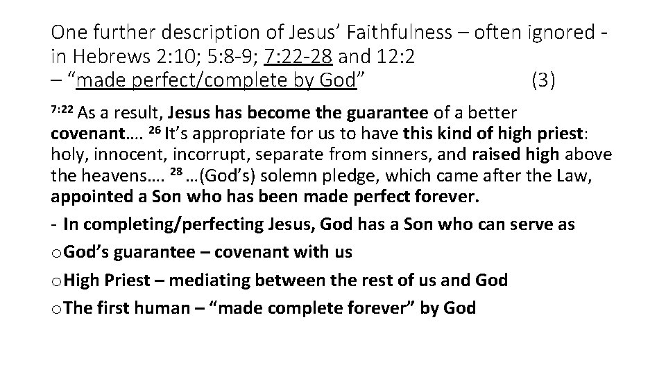 One further description of Jesus’ Faithfulness – often ignored in Hebrews 2: 10; 5:
