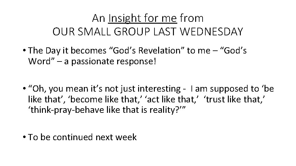 An Insight for me from OUR SMALL GROUP LAST WEDNESDAY • The Day it