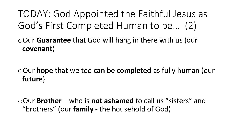 TODAY: God Appointed the Faithful Jesus as God’s First Completed Human to be… (2)