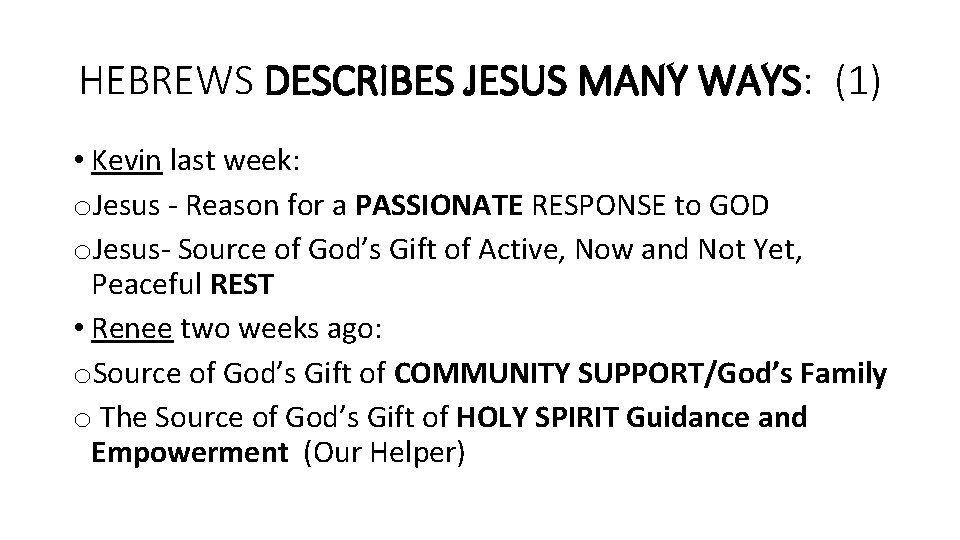 HEBREWS DESCRIBES JESUS MANY WAYS: (1) • Kevin last week: o. Jesus - Reason