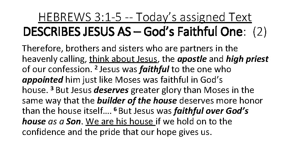 HEBREWS 3: 1 -5 -- Today’s assigned Text DESCRIBES JESUS AS – God’s Faithful