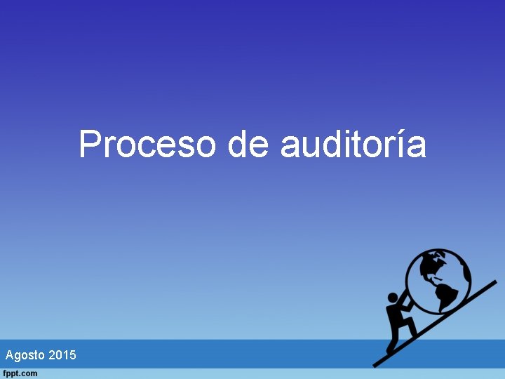 Proceso de auditoría Agosto 2015 