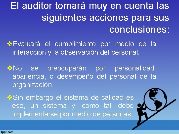 El auditor tomará muy en cuenta las siguientes acciones para sus conclusiones: v. Evaluará