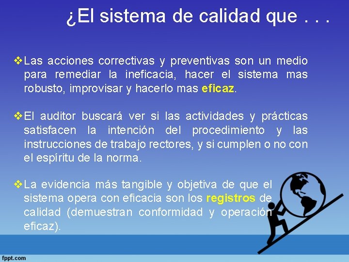 ¿El sistema de calidad que. . . v. Las acciones correctivas y preventivas son