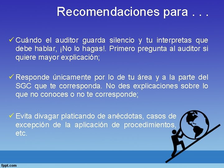 Recomendaciones para. . . ü Cuándo el auditor guarda silencio y tu interpretas que