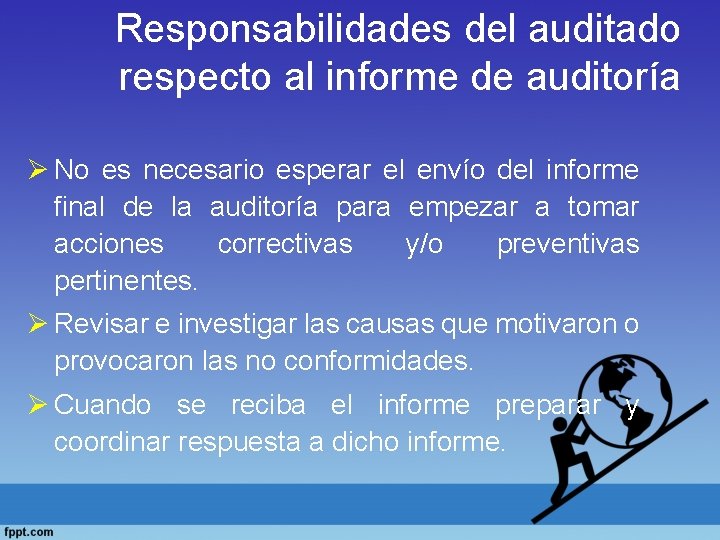 Responsabilidades del auditado respecto al informe de auditoría Ø No es necesario esperar el