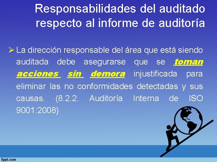 Responsabilidades del auditado respecto al informe de auditoría Ø La dirección responsable del área