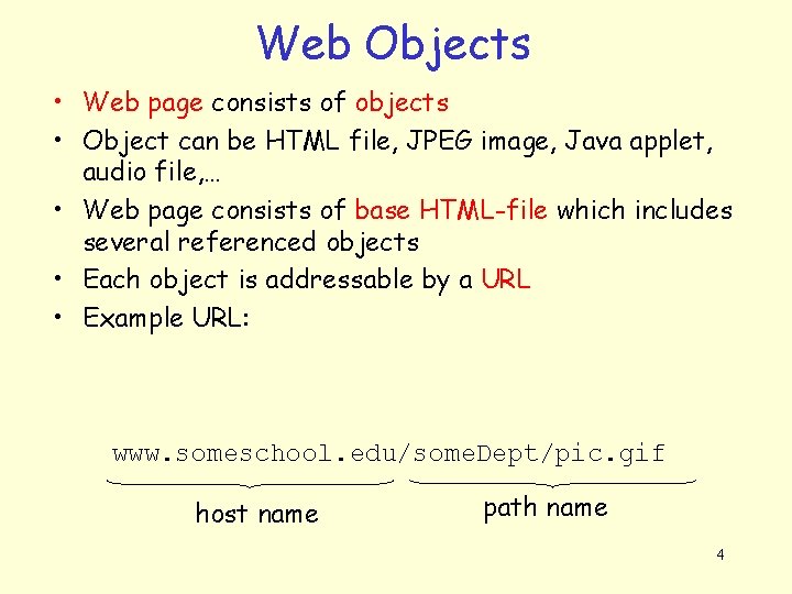 Web Objects • Web page consists of objects • Object can be HTML file,