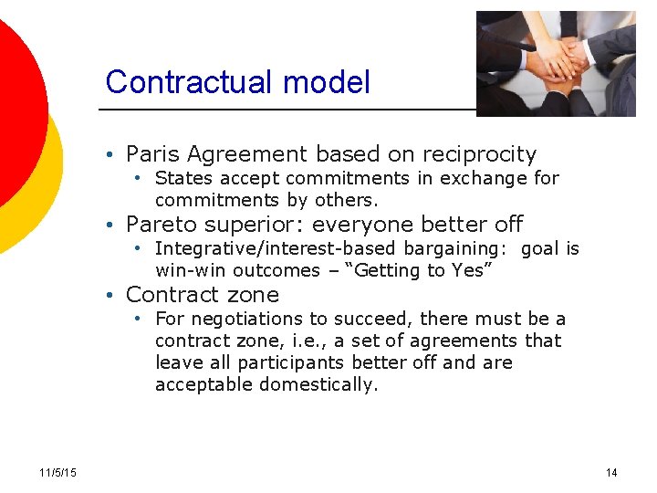 Contractual model • Paris Agreement based on reciprocity • States accept commitments in exchange Contractual model • Paris Agreement based on reciprocity • States accept commitments in exchange
