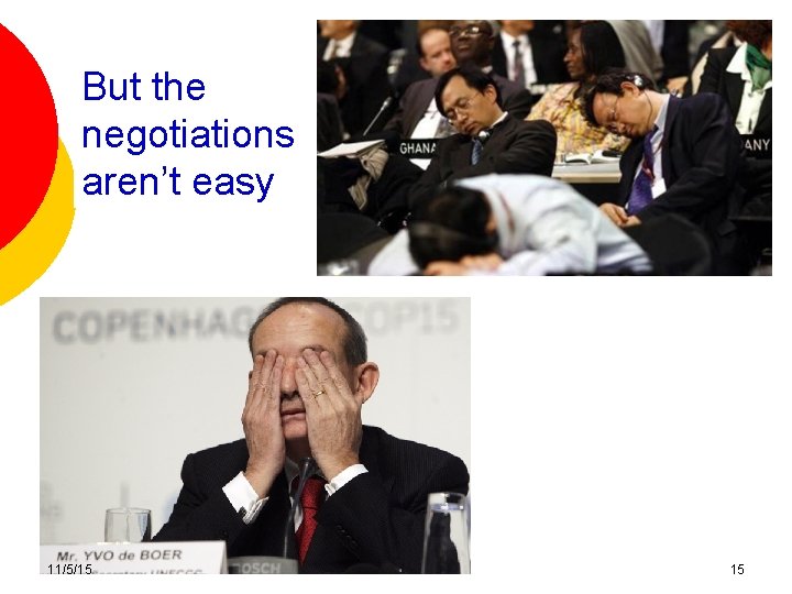 But the negotiations aren’t easy 11/5/15 15 But the negotiations aren’t easy 11/5/15 15
