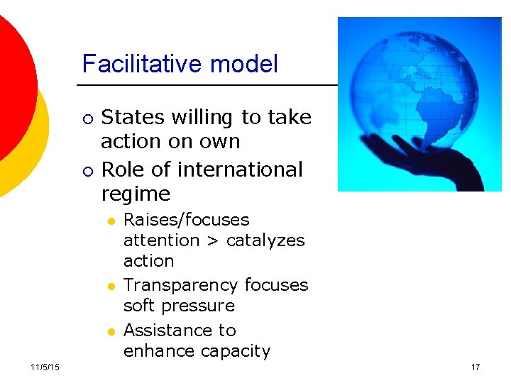 Facilitative model ¡ ¡ States willing to take action on own Role of international Facilitative model ¡ ¡ States willing to take action on own Role of international