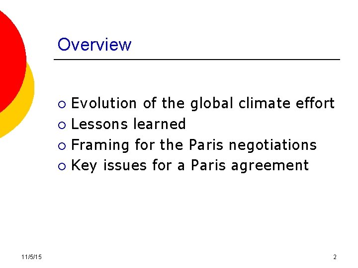 Overview Evolution of the global climate effort ¡ Lessons learned ¡ Framing for the Overview Evolution of the global climate effort ¡ Lessons learned ¡ Framing for the