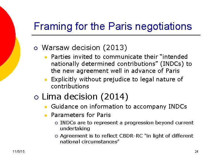 Framing for the Paris negotiations ¡ Warsaw decision (2013) l l ¡ Parties invited Framing for the Paris negotiations ¡ Warsaw decision (2013) l l ¡ Parties invited