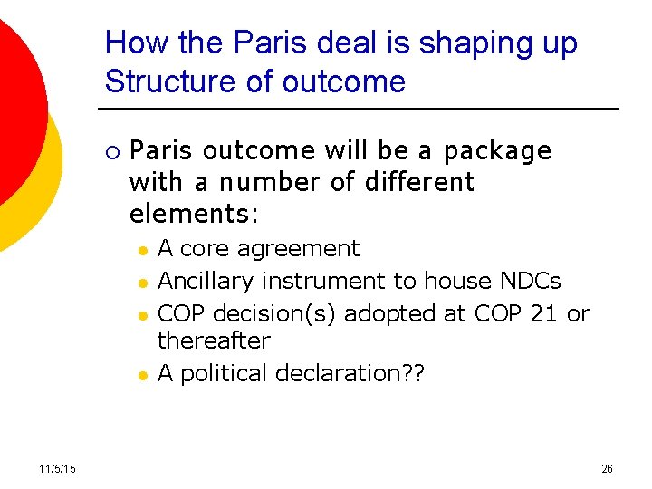 How the Paris deal is shaping up Structure of outcome ¡ Paris outcome will How the Paris deal is shaping up Structure of outcome ¡ Paris outcome will