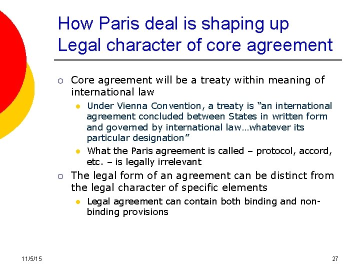 How Paris deal is shaping up Legal character of core agreement ¡ Core agreement How Paris deal is shaping up Legal character of core agreement ¡ Core agreement