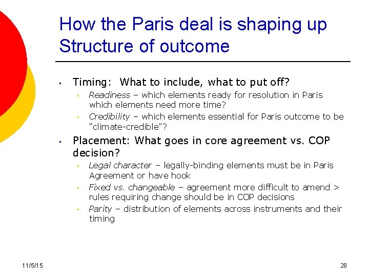 How the Paris deal is shaping up Structure of outcome • Timing: What to How the Paris deal is shaping up Structure of outcome • Timing: What to