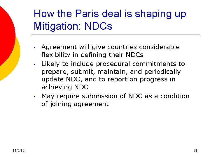 How the Paris deal is shaping up Mitigation: NDCs • • • 11/5/15 Agreement How the Paris deal is shaping up Mitigation: NDCs • • • 11/5/15 Agreement