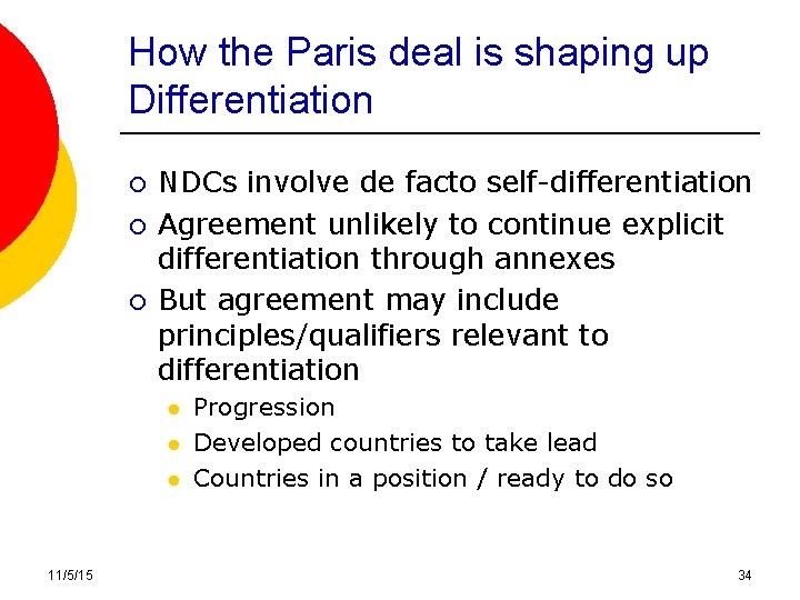 How the Paris deal is shaping up Differentiation ¡ ¡ ¡ NDCs involve de How the Paris deal is shaping up Differentiation ¡ ¡ ¡ NDCs involve de
