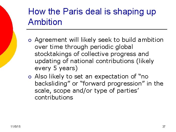 How the Paris deal is shaping up Ambition ¡ ¡ 11/5/15 Agreement will likely How the Paris deal is shaping up Ambition ¡ ¡ 11/5/15 Agreement will likely