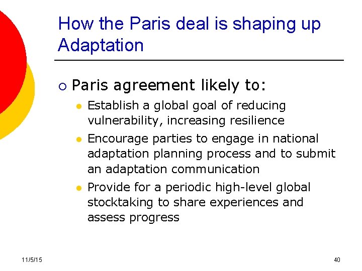 How the Paris deal is shaping up Adaptation ¡ 11/5/15 Paris agreement likely to: How the Paris deal is shaping up Adaptation ¡ 11/5/15 Paris agreement likely to: