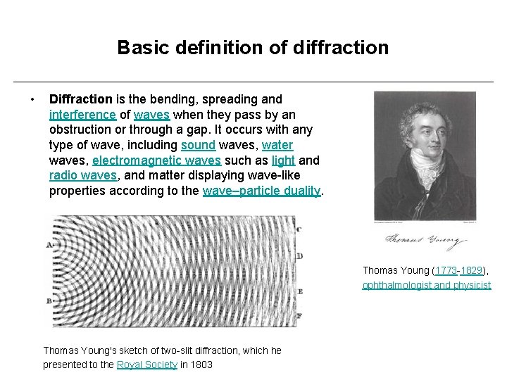 Basic definition of diffraction • Diffraction is the bending, spreading and interference of waves
