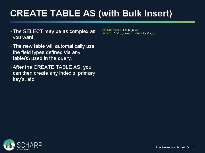 CREATE TABLE AS (with Bulk Insert) • The SELECT may be as complex as