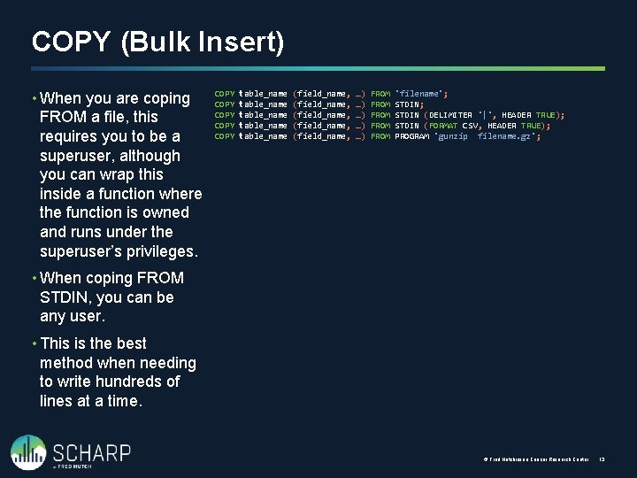 COPY (Bulk Insert) • When you are coping FROM a file, this requires you
