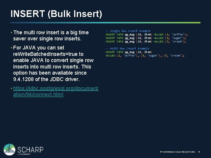 INSERT (Bulk Insert) • The multi row insert is a big time saver over