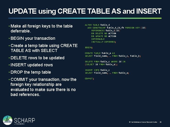 UPDATE using CREATE TABLE AS and INSERT • Make all foreign keys to the