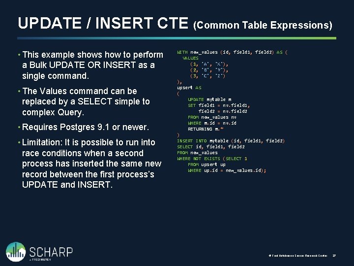 UPDATE / INSERT CTE (Common Table Expressions) • This example shows how to perform