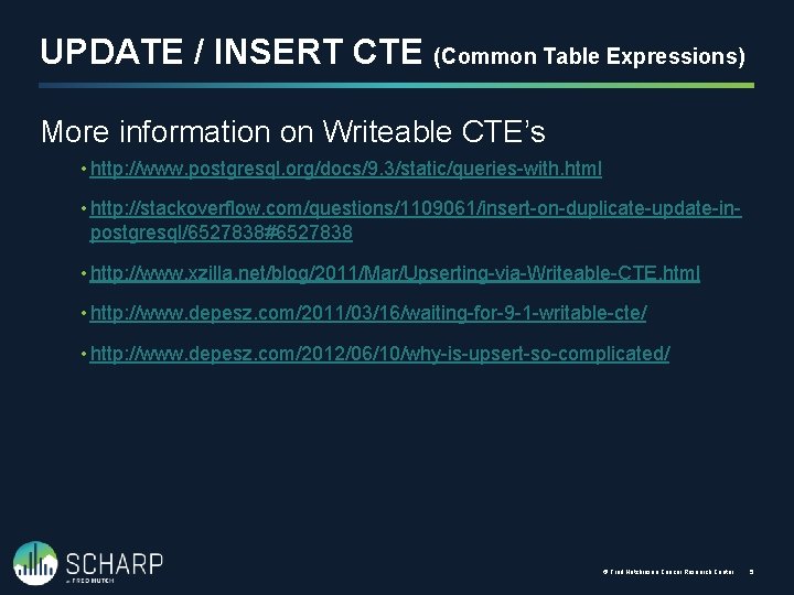 UPDATE / INSERT CTE (Common Table Expressions) More information on Writeable CTE’s • http: