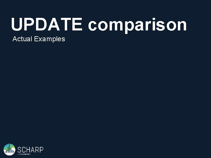UPDATE comparison Actual Examples 