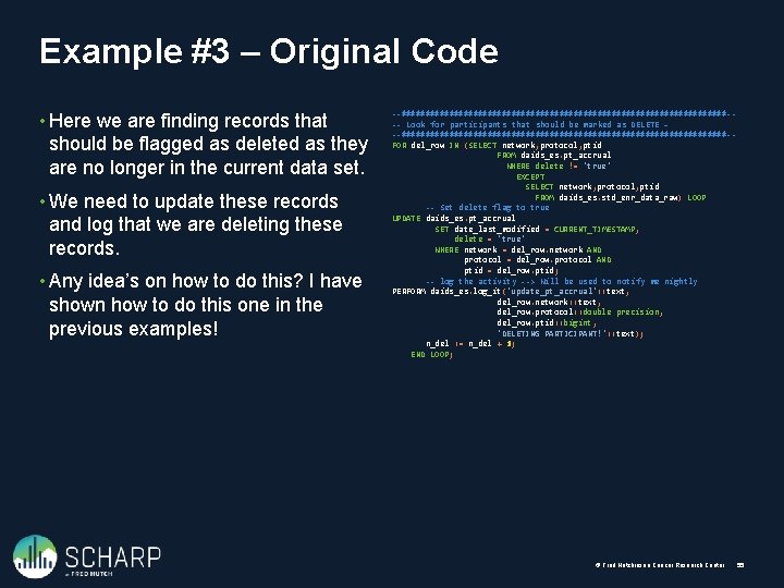 Example #3 – Original Code • Here we are finding records that should be