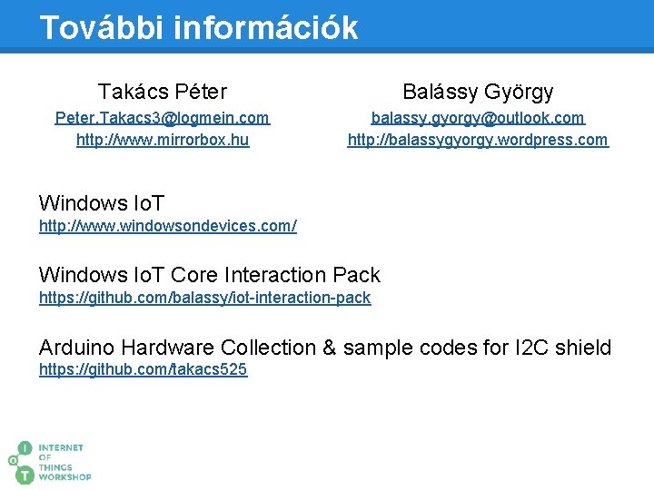 További információk Takács Péter Balássy György Peter. Takacs 3@logmein. com http: //www. mirrorbox. hu