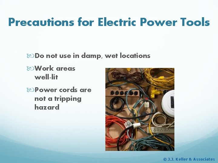 Precautions for Electric Power Tools Do not use in damp, wet locations Work areas