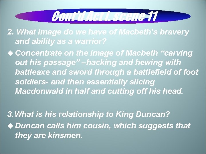 Cont’d Act I. scene 11 2. What image do we have of Macbeth’s bravery