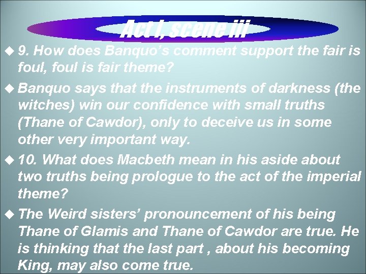 u 9. Act I, scene iii How does Banquo’s comment support the fair is