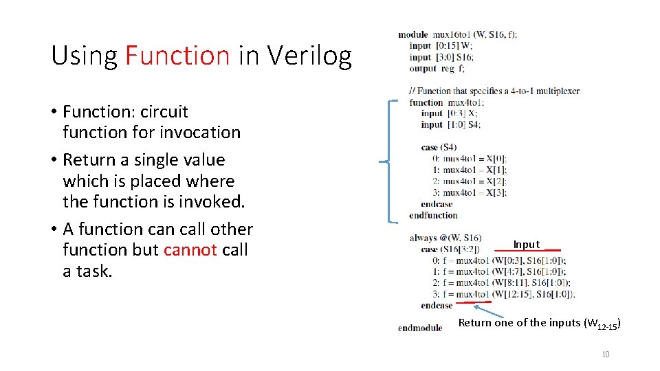 Using Function in Verilog • Function: circuit function for invocation • Return a single Using Function in Verilog • Function: circuit function for invocation • Return a single