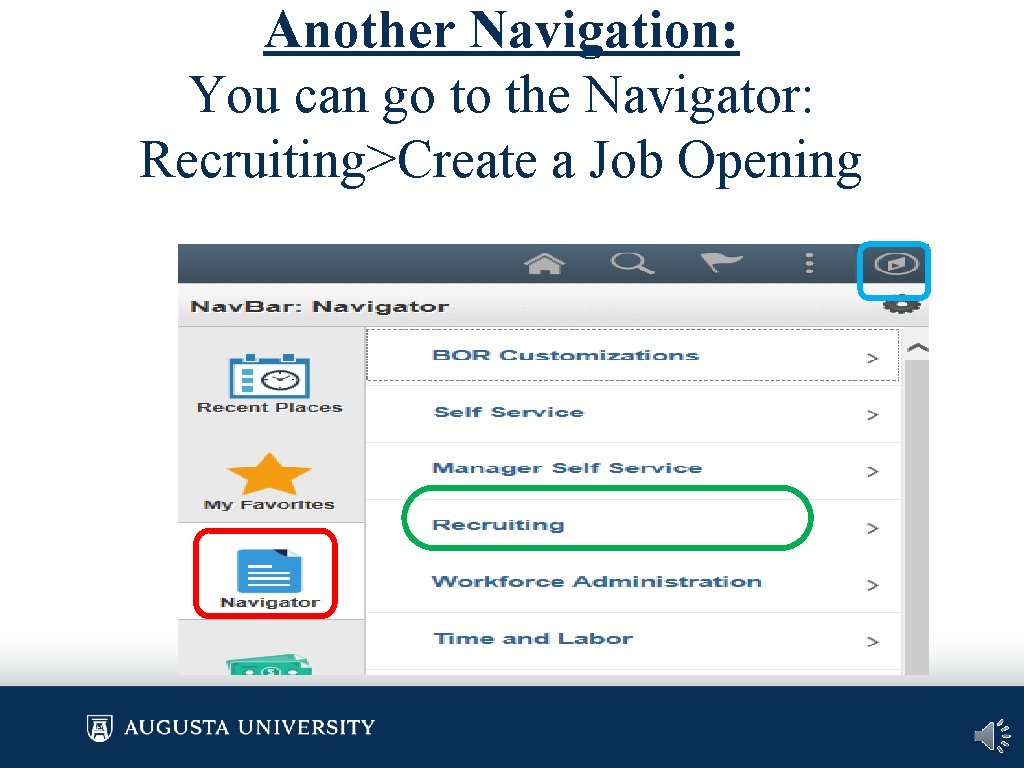 Another Navigation: You can go to the Navigator: Recruiting>Create a Job Opening 