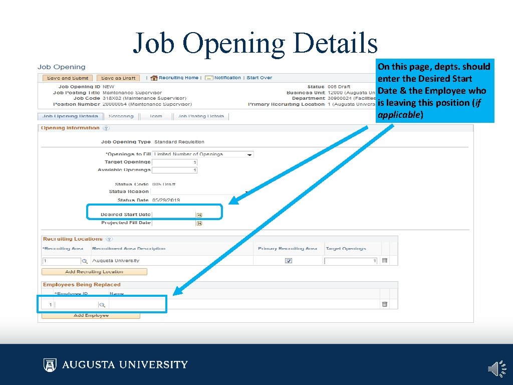 Job Opening Details On this page, depts. should enter the Desired Start Date &