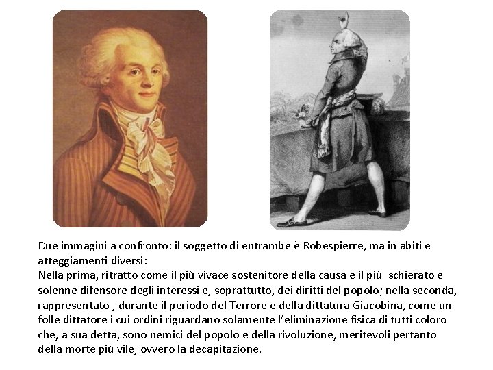 Due immagini a confronto: il soggetto di entrambe è Robespierre, ma in abiti e