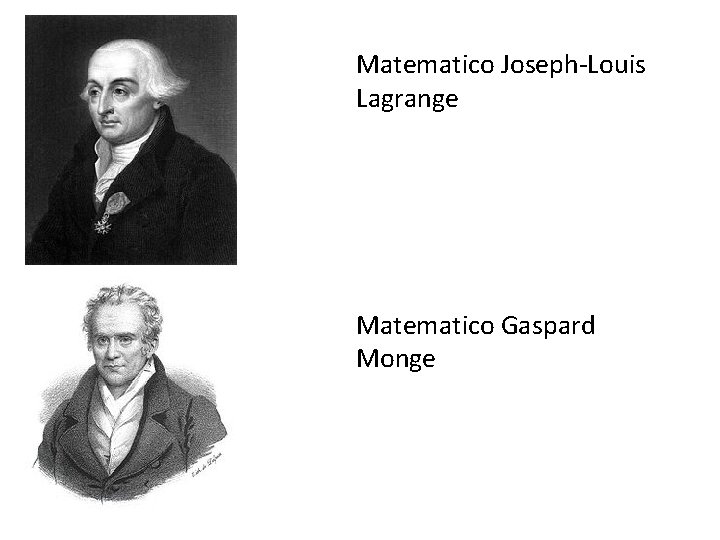 Matematico Joseph-Louis Lagrange Matematico Gaspard Monge 