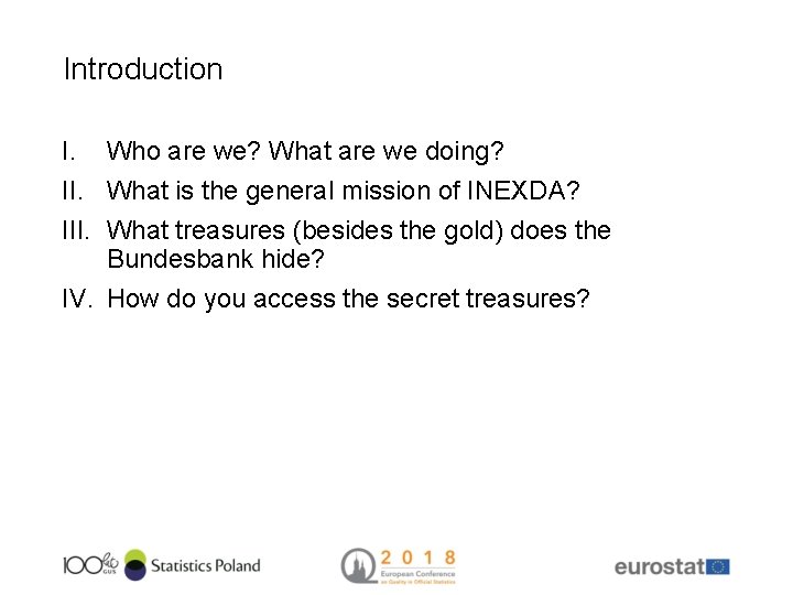 Introduction I. Who are we? What are we doing? II. What is the general