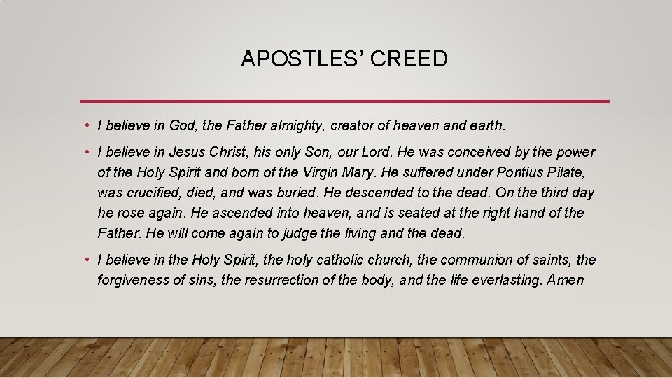 APOSTLES’ CREED • I believe in God, the Father almighty, creator of heaven and