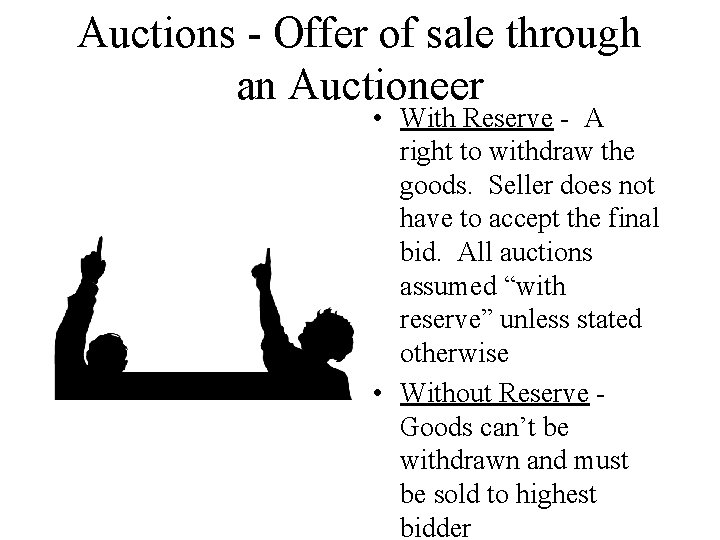 Auctions - Offer of sale through an Auctioneer • With Reserve - A right