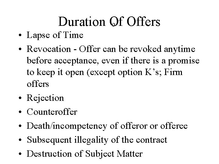 Duration Of Offers o • Lapse of Time • Revocation - Offer can be