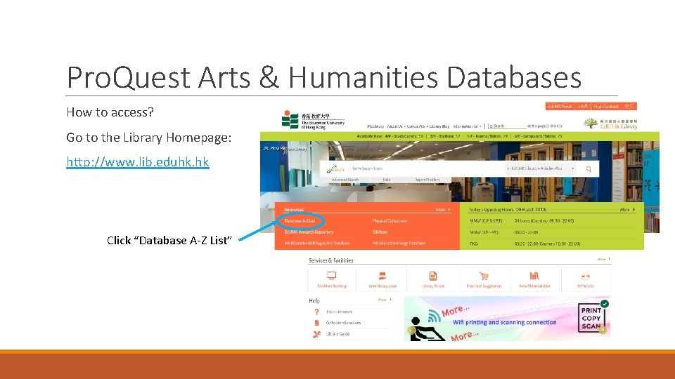 Pro. Quest Arts & Humanities Databases How to access? Go to the Library Homepage: