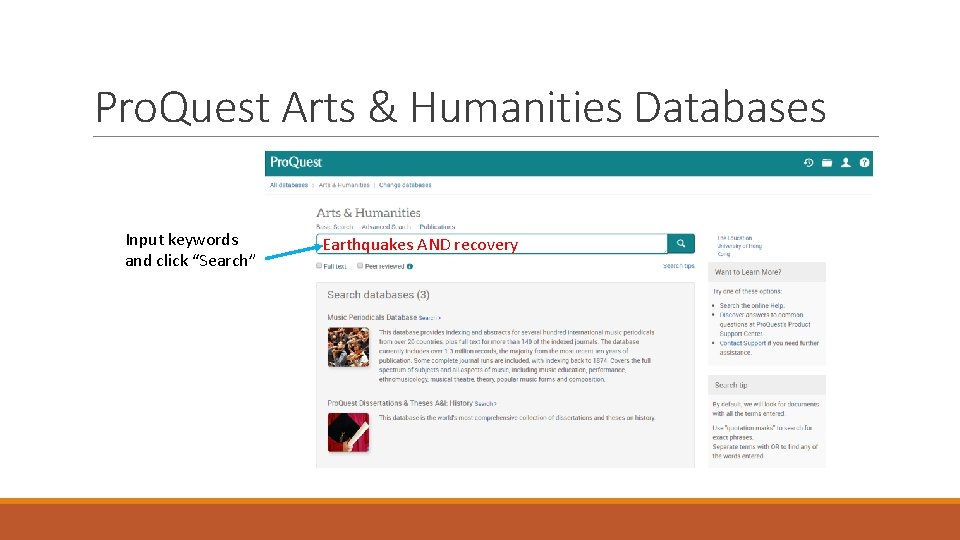 Pro. Quest Arts & Humanities Databases Input keywords and click “Search” Earthquakes AND recovery