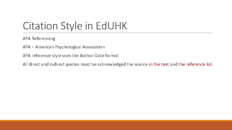 Citation Style in Ed. UHK APA Referencing APA = American Psychological Association APA reference