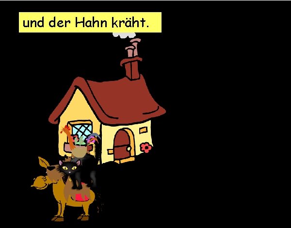 und der Hahn kräht. 